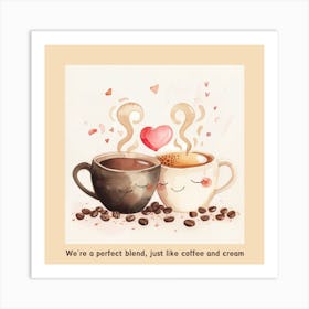 Perfect Blend Coffee And Cream Valentines Day Art Print