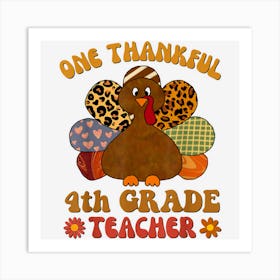 Thankful 4th Grade Teacher Fall Thanksgiving Turkey Day Art Print