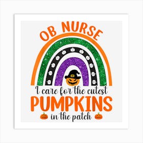 Ob Nurse Rainbow Cutest Pumpkins Funny Halloween Art Print