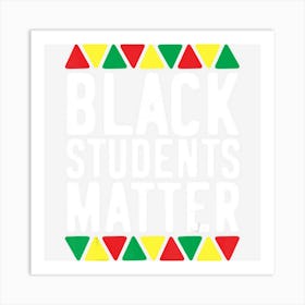 Black Students Matter Teacher African History Month Art Print