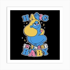 Hang In There Baby Square Art Print
