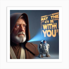 May The 4th Be With You 3 Art Print