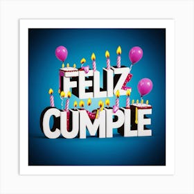 Feliz cumple and Feliz cumpleaños sign means Happy Birthday in Spanish language, Birthday party celebration gift with birthday cake candle colorful balloons best congratulation over light background wall artFeliz Cumpli Art Print