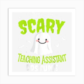 Funny Halloween This Is My Scary Teaching Assistant Custome Art Print