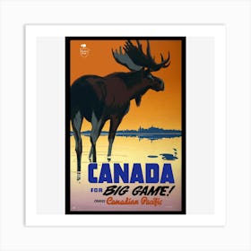 Canada For Big Game Art Print