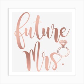 Future Mrs For Bride Women Art Print