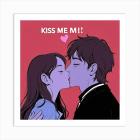 Kiss Me I Art Print 1 Art Print