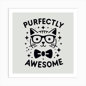 Perfectly Awesome Art Print