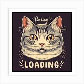 Purring Loading 2 Art Print