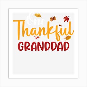 One Thankful Granddad Funny Thanksgiving Fall Autumn Art Print