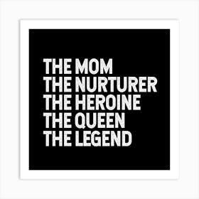 Mom Heroine Queen Legend Art Print