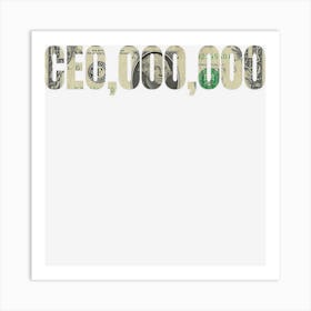 Entrepreneur Ceo,000,000 Millionaire Businessman Ceo Art Print