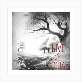 Live For Today 2 Art Print