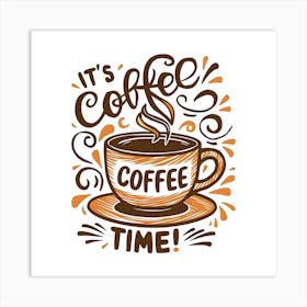 It'S Coffee Time Art Print