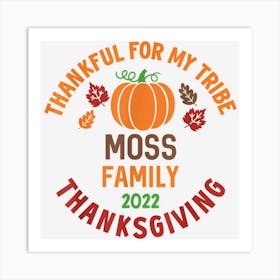 Moss Family Thanksgiving 2022 Thankful For My Tribe 1 Art Print