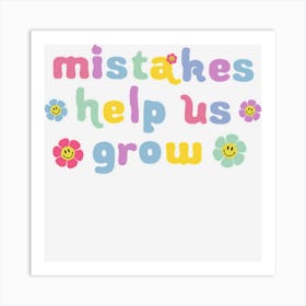 Mistakes Help Us Grow Growth Mindset Positive Back To School Teacher S Art Print