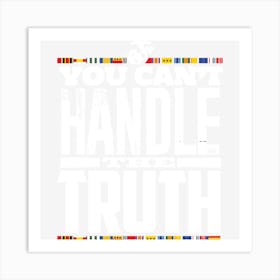 You Can T Handle The Truth Art Print