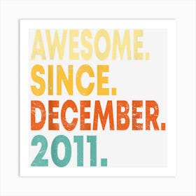 11 Year Old Awesome Since December 2011 Gifts 11th Birthday 1 Art Print