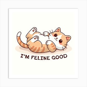 Feline Good Art Print