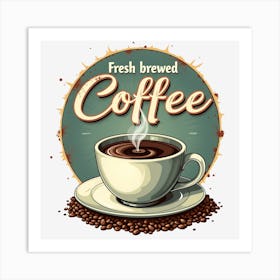 Fresh Brewed Coffee 1 Art Print