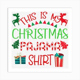 This Is My Christmas Pajama Shirt Funny Candy Holiday Xmas Art Print