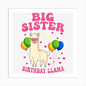 Big Sister Of The Birthday Llama Bday Party Celebration Art Print