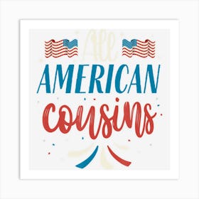 All American Cousins 4th Of July Women Men Usa Art Print