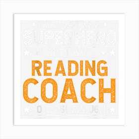 Superhero Reading Coach Funny Reading Coach Humor Teacher Art Print