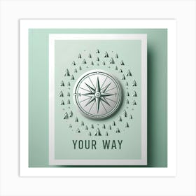 Your Way Poster 2 Art Print