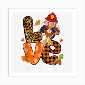 Love Firefighter Leopard Turkey Fall Thanksgiving Gifts 1 Art Print