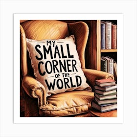 Small Corner Of The World Art Print