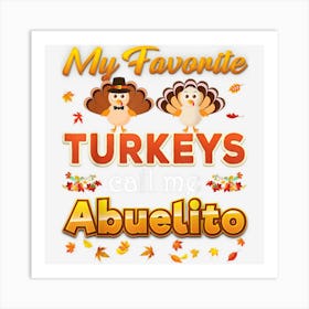 My Favorite Turkeys Call Me Abuelito Thanksgiving Thankful Art Print