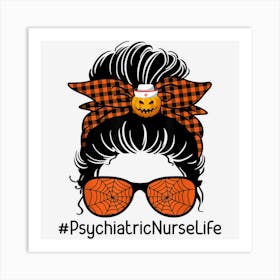 Psychiatric Nurse Halloween Pumpkin Messy Bun Nurse Life Art Print