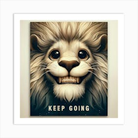 Keep Going Lion 1 Art Print