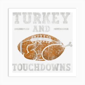 Funny Thanksgiving Turkey And Touchdowns Men Boys Kids Art Print