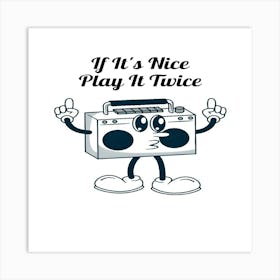 It'S Nice Play It Twice Art Print