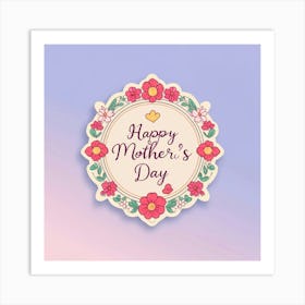 Happy Mothers Day 5 Art Print