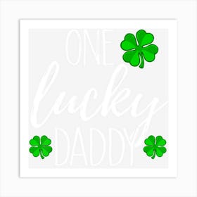 One Lucky Dad Matching St Patricks Day Art Print