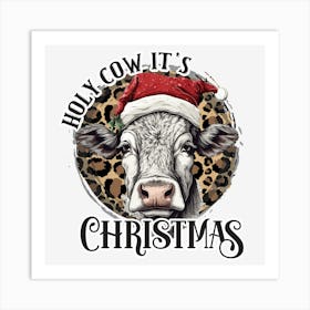 Holy Cow It'S Christmas Art Print