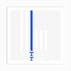 Retired Police Lieutenan Thin Blue Line Retirement Art Print