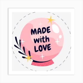 Made With Love Art Print