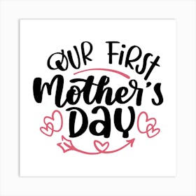 Our First Mother's Day Happy Mother's Day 1 Art Print