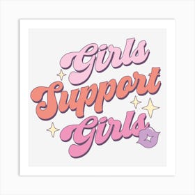 Girls Support Girls Art Print