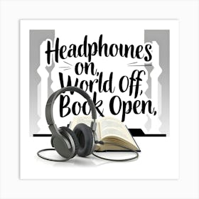 Headphones On World Off Book Open Art Print