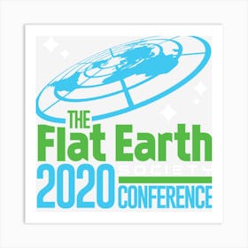 Flat Earth Society 2020 Conference Art Print