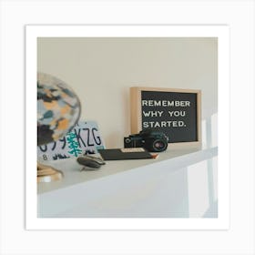 Remember Why You Started 1 Art Print