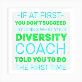 Try Doing What Your Diversity Coach Told You Motivational Art Print