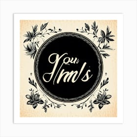 A Vintage Calligraphy Design Featuring Elegantly Scripted You In The Center Incorporating Swash E (6) 1 Art Print