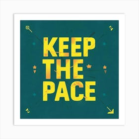 Keep The Pace Art Print