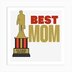 Best Mom Dundie Award Art Print